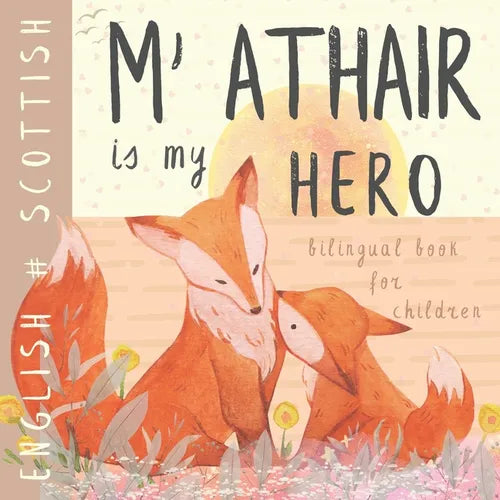 M' athair Scottish Gaelic English Bilingual Book for Children: leabhraichean Albannach Learn Scottish for Kids, Learning Scottish Language Easy Readin - Paperback