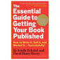 The Essential Guide to Getting Your Book Published: How to Write It, Sell It, and Market It . . . Successfully - Paperback