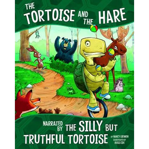 The Tortoise and the Hare: Narrated by the Silly But Truthful Tortoise - Paperback