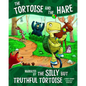 The Tortoise and the Hare: Narrated by the Silly But Truthful Tortoise - Paperback