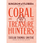 Kingdom of Florida: Coral and the Treasure Hunters - Hardcover