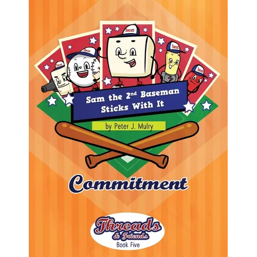 Sam the 2nd Baseman Sticks with It: Commitment - Paperback