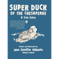Super Duck of the Chesapeake: A True Story - Hardcover