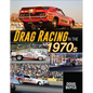 Drag Racing in the 1970s - Paperback
