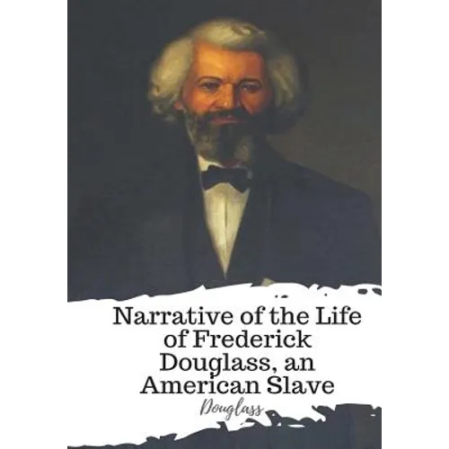 Narrative of the Life of Frederick Douglass, an American Slave - Paperback