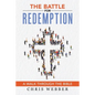 The Battle for Redemption: A Walk Through the Bible - Paperback