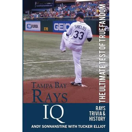 Tampa Bay Rays IQ: The Ultimate Test of True Fandom - Paperback