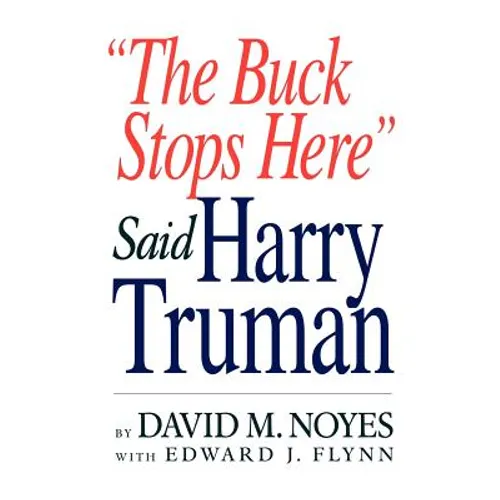 The Buck Stops Here Said Harry Truman - Paperback