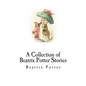 A Collection of Beatrix Potter Stories - Paperback