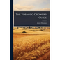 The Tobacco Grower's Guide - Paperback