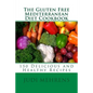 The Gluten Free Mediterranean Diet Cookbook: 150 Delicious and Healthy Recipes - Paperback