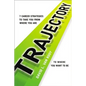 Trajectory: 7 Career Strategies to Take You from Where You Are to Where You Want to Be - Paperback