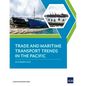 Trade and Maritime Transport Trends in the Pacific - Paperback