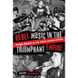 Rebel Music in the Triumphant Empire: Punk Rock in the 1990s United States - Paperback