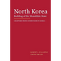 North Korea: Building of the Monolithic State - Paperback