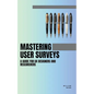 Mastering User Surveys: A Guide for UX Designers and Researchers - Paperback