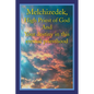 Melchizedek, High Priest of God and Your Destiny in This Eternal Priesthood - Paperback