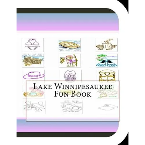 Lake Winnipesaukee Fun Book: A Fun and Educational Book About Lake Winnipesaukee - Paperback