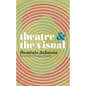 Theatre and the Visual - Paperback
