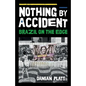 Nothing by Accident: Brazil On The Edge - Paperback