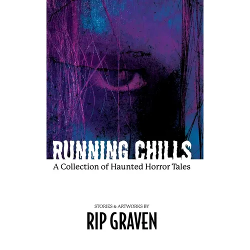Running Chills: A Collection of Haunted Horror Tales - Hardcover