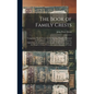 The Book of Family Crests: Comprising Nearly Every Family Bearing, Properly Blazoned and Explained ... With the Surnames of the Bearers, Alphabet - Hardcover