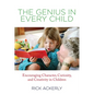 Genius in Every Child: Encouraging Character, Curiosity, And Creativity In Children - Paperback