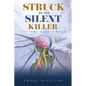 Struck by the Silent Killer - Paperback