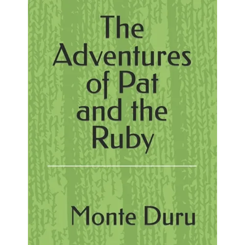 The Adventures of Pat and the Ruby - Paperback