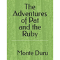 The Adventures of Pat and the Ruby - Paperback