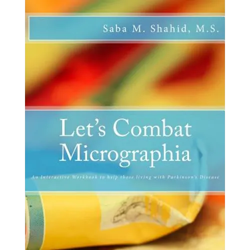 Let's Combat Micrographia: An Interactive Workbook to help those living with Parkinson's Disease - Paperback