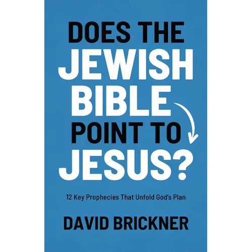 Does the Jewish Bible Point to Jesus?: 12 Key Prophecies That Unfold God's Plan - Paperback