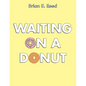 Waiting on a Donut - Paperback