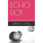 Echo Dot: Settingup Alexa and Echo Dot - Paperback