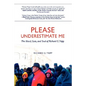 Please Underestimate Me: The Blood, Guts, and Soul of Richard G. Tripp - Hardcover