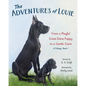 The Adventures of Louie: From a Playful Great Dane Puppy to a Gentle Giant - Paperback