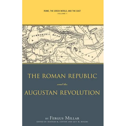 Rome, the Greek World, and the East, Volume 1: The Roman Republic and the Augustan Revolution - Paperback