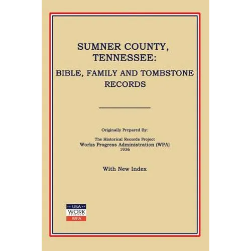 Sumner County, Tennessee: Bible, Family and Tombstone Records - Paperback