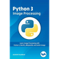 Python 3 Image Processing - Paperback