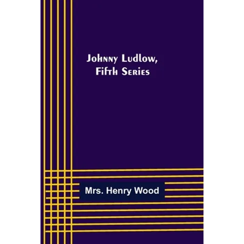 Johnny Ludlow, Fifth Series - Paperback