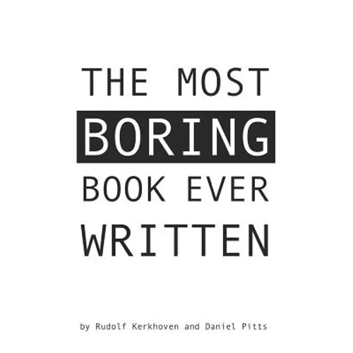 The Most Boring Book Ever Written: An Adventureless Choose-Your-Path Novella - Paperback