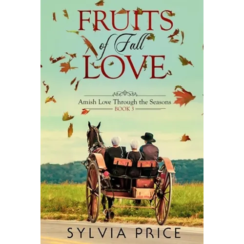 Fruits of Fall Love (Amish Love Through the Seasons Book 3) - Paperback