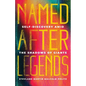 Named After Legends - Paperback