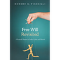 Free Will Revisited: A Respectful Response to Luther, Calvin, and Edwards - Paperback