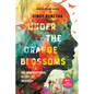 Under The Orange Blossoms: An Inspirational Story of Bravery - Paperback