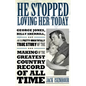 He Stopped Loving Her Today: George Jones, Billy Sherrill, and the Pretty-Much Totally True Story of the Making of the Greatest Country Record of A - Hardcover