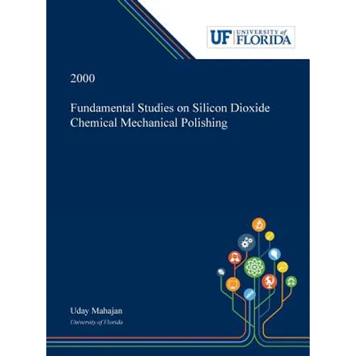 Fundamental Studies on Silicon Dioxide Chemical Mechanical Polishing - Hardcover