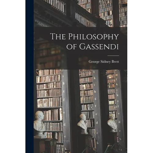 The Philosophy of Gassendi [microform] - Paperback