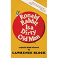 Ronald Rabbit is a Dirty Old Man - Paperback