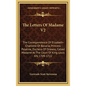 The Letters of Madame V2: The Correspondence of Elizabeth-Charlotte of Bavaria, Princess Palatine, Duchess of Orleans, Called Madame at the Cour - Hardcover